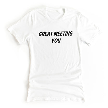 Great Meeting You White Lie Graphic Tee for your White Lie Party