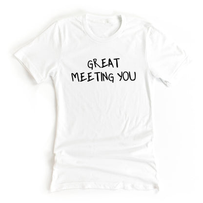 Great Meeting You White Lie Graphic Tee for your White Lie Party