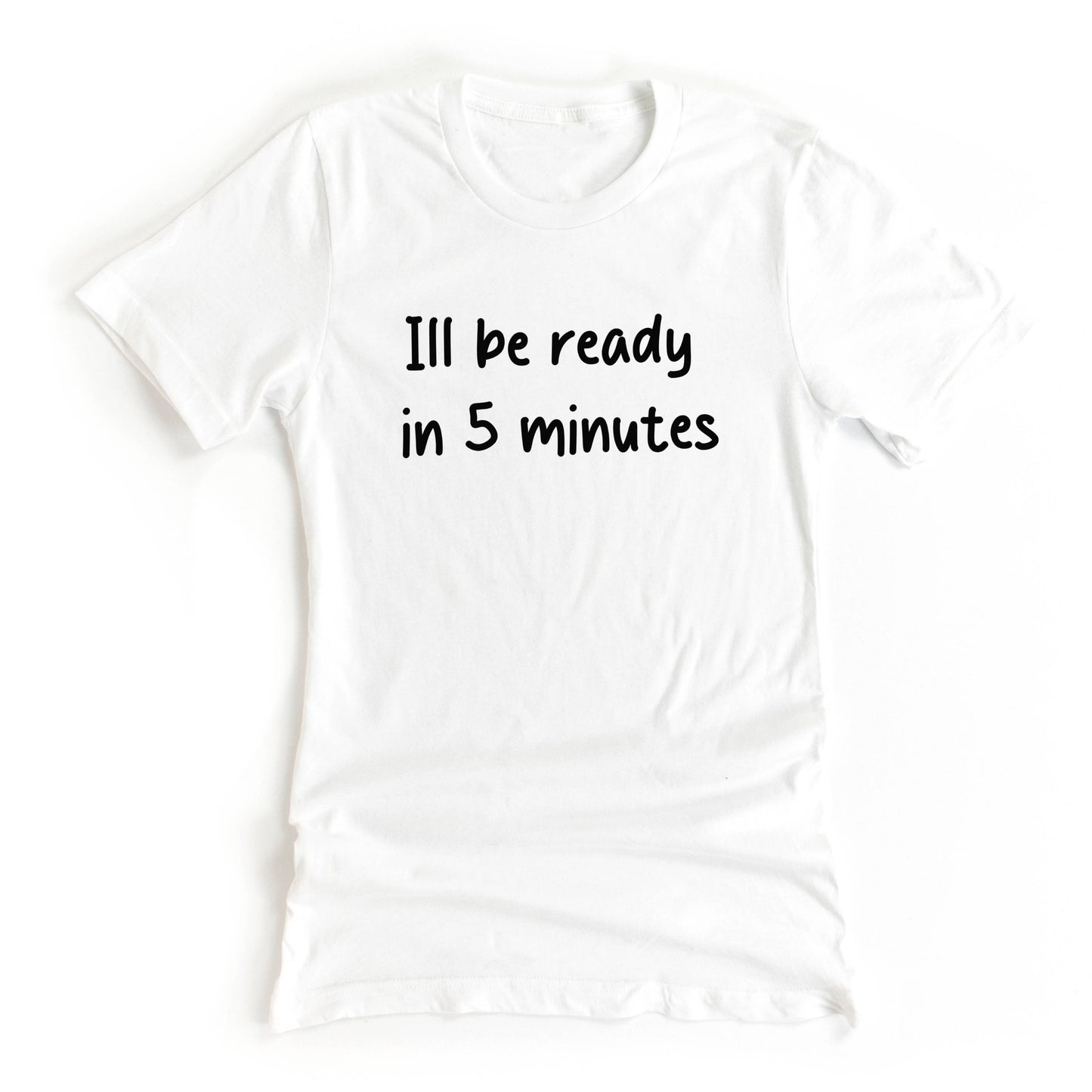 I'll Be Ready in 5 Minutes White Lie Graphic Tee for your White Lie Party