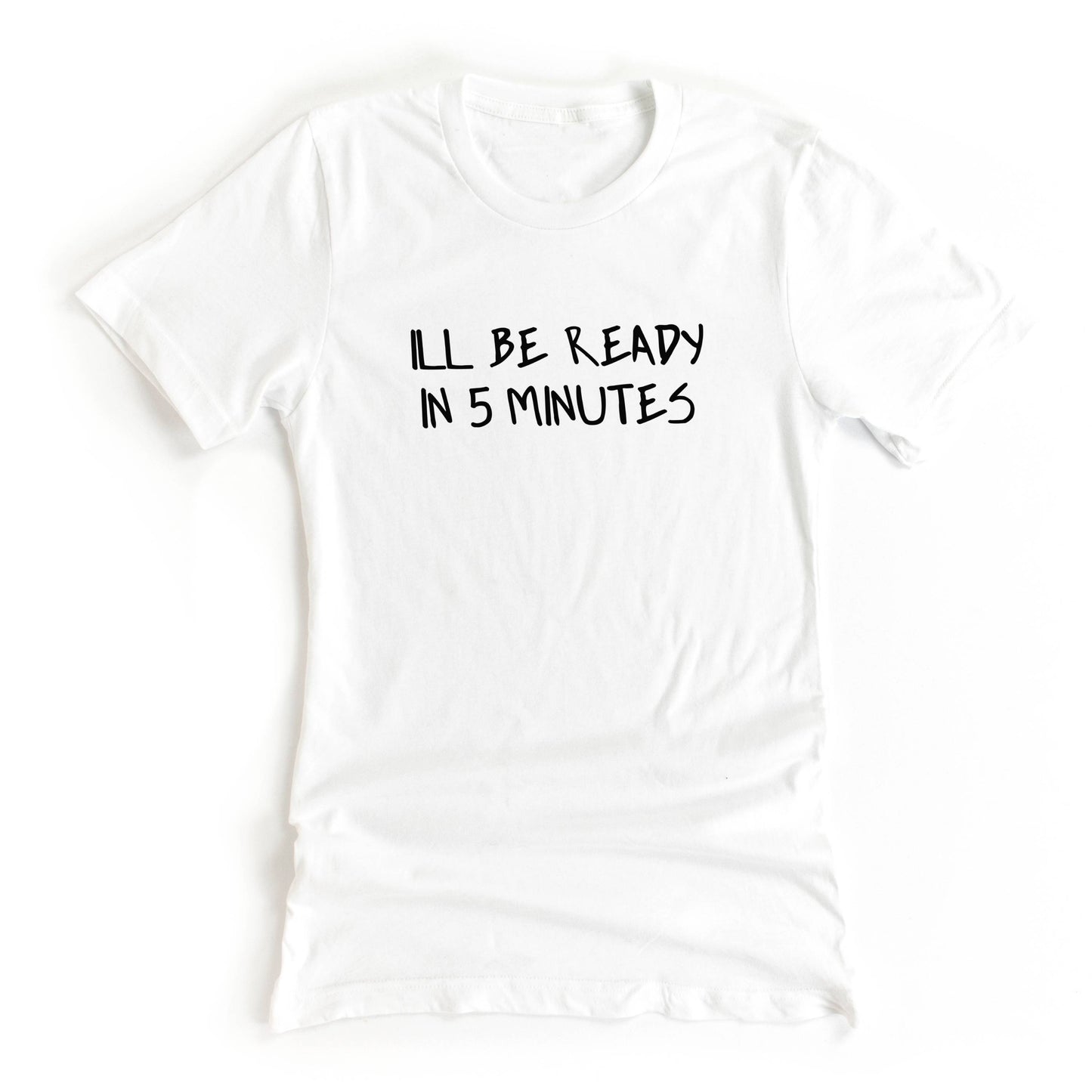 I'll Be Ready in 5 Minutes White Lie Graphic Tee for your White Lie Party