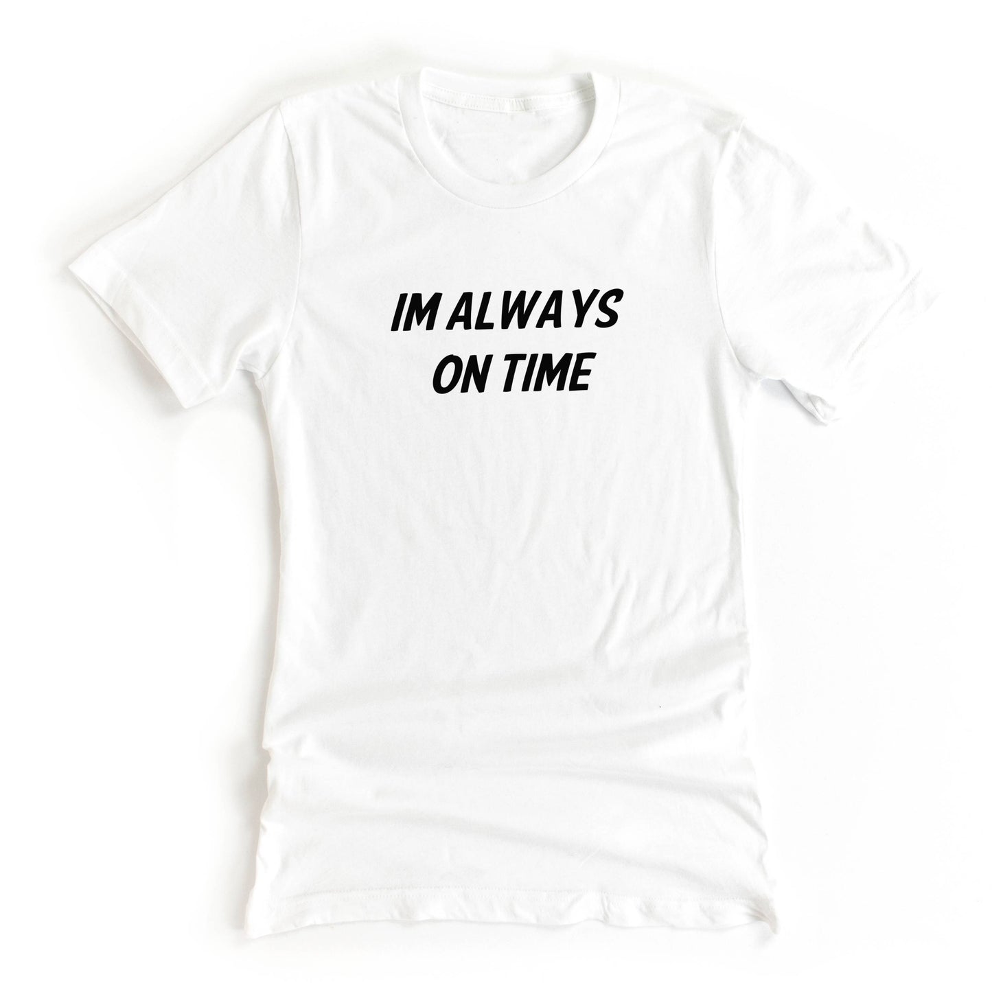 I'm Always On Time White Lie Graphic Tee for your White Lie Party