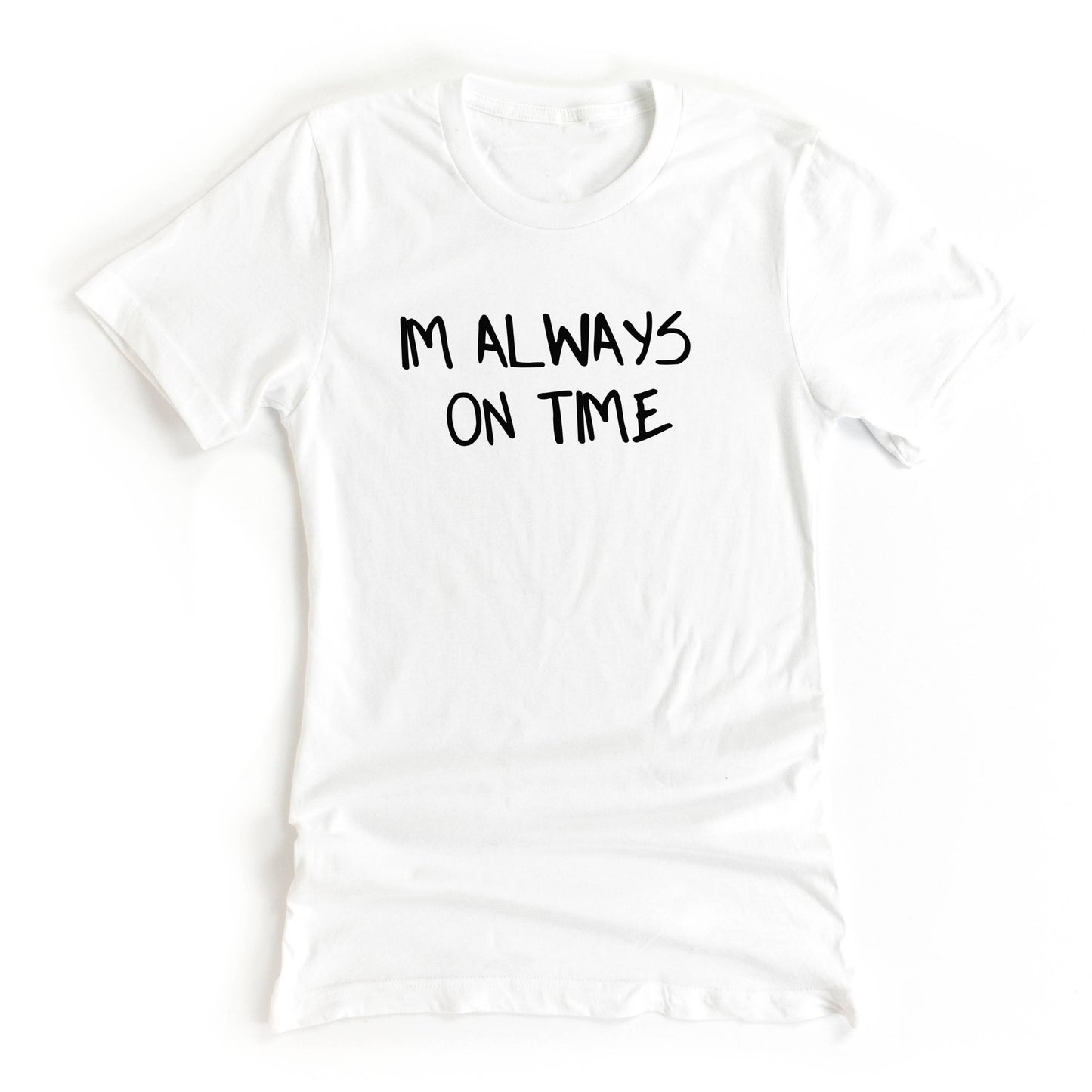 I'm Always On Time White Lie Graphic Tee for your White Lie Party