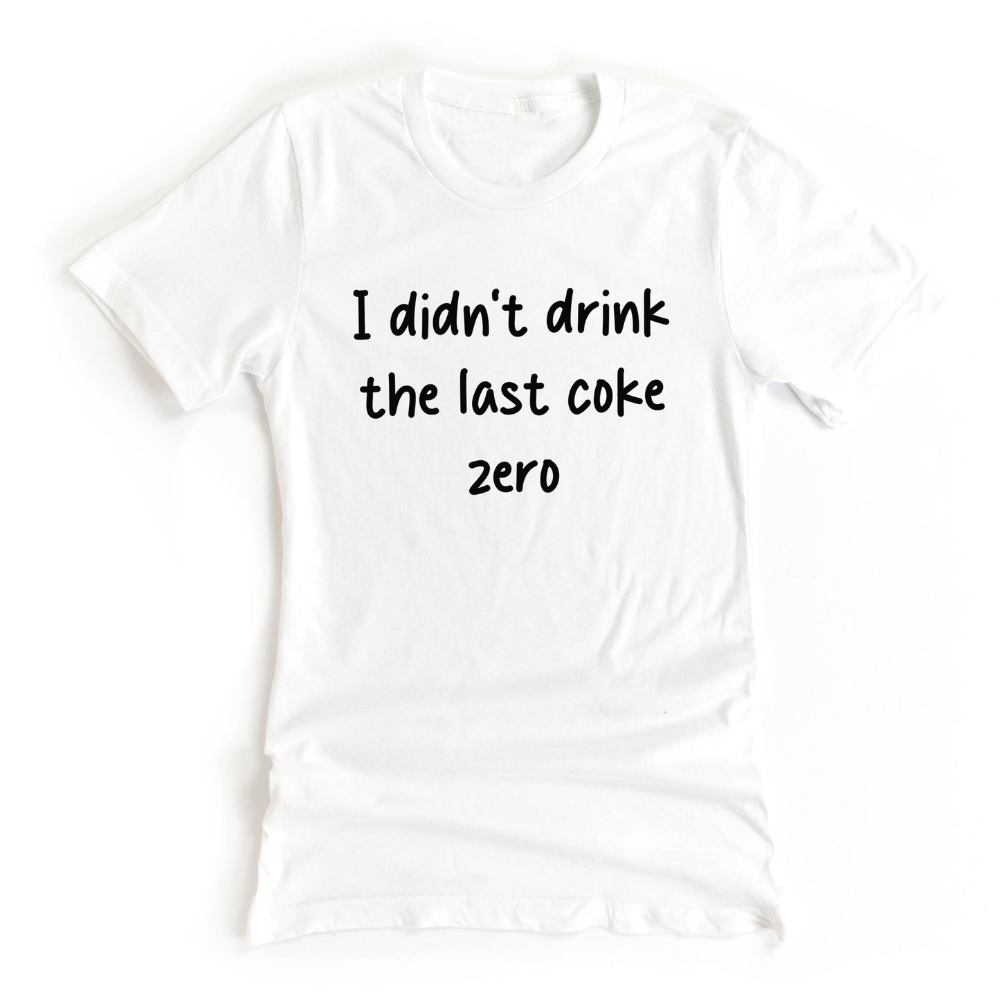 I Didn't Drink The Last Coke Zero White Lie Graphic Tee for your White Lie Party